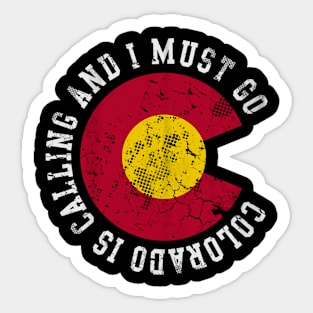 Colorado Is Calling And I Must Go Sticker